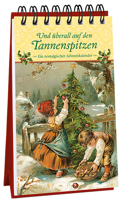 Adventskalender, Nostalgie, Vintage, Katharina Mauder Seitenwaise Text, Und ueberall auf den Tannenspitzen