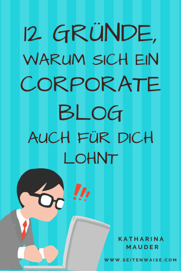 12 Gründe, warum sich ein Corporate Blog auch für dich lohnt, Katharina Mauder, Grafik, Unternehmensblog
