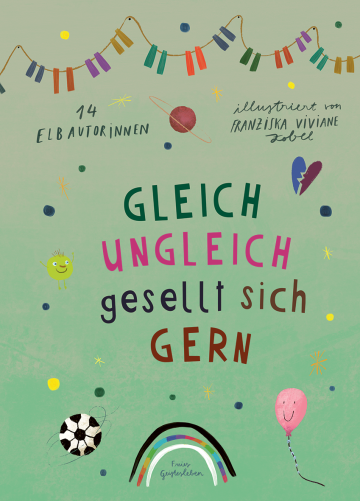 Verspielte Titelschrift vor grünem Hintergrund mit Regenbogen, Luftballon, Fußball, Herzen, Girland und kleinem Fantasiewesen